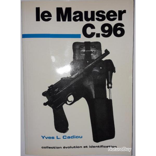 Le Mauser C96 - Yves L. CADIOU - Ed Crpin Leblond