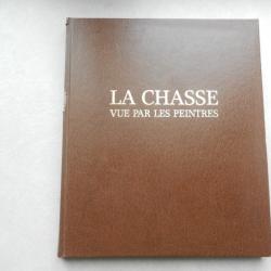 la chasse vue par les peintres - Sylvie Ménard - Editions Vilo - 1987