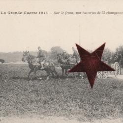 CPA - Militaire- La Grande Guerre 1914 sur le Front nos Batteries de 75 changement de Position N°891