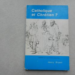 catholique et chrétien  - hENRY bRYANT - cifem 1985