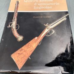 Quatre siècles d'armurerie liégeoise par Claude Gaier