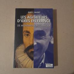 Les agitateurs d'idées en France : De Montaigne à Zemmour