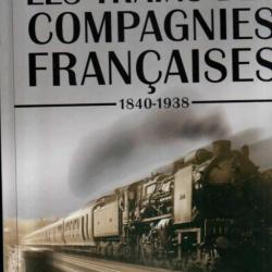 trains de légende les trains des compagnies françaises 1840-1938 éditions atlas