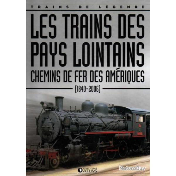 trains de lgende les trains des pays lointains chemin de fer des amriques 1840-200  ditions atlas