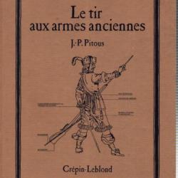 LE TIR AUX ARMES ANCIENNES  PAR JP PITOUS