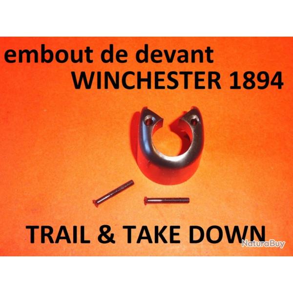 embout devant  WINCHESTER 94 TRAILS & TAKE DOWN WINCHESTER 1894 - VENDU PAR JEPERCUTE (a7382)