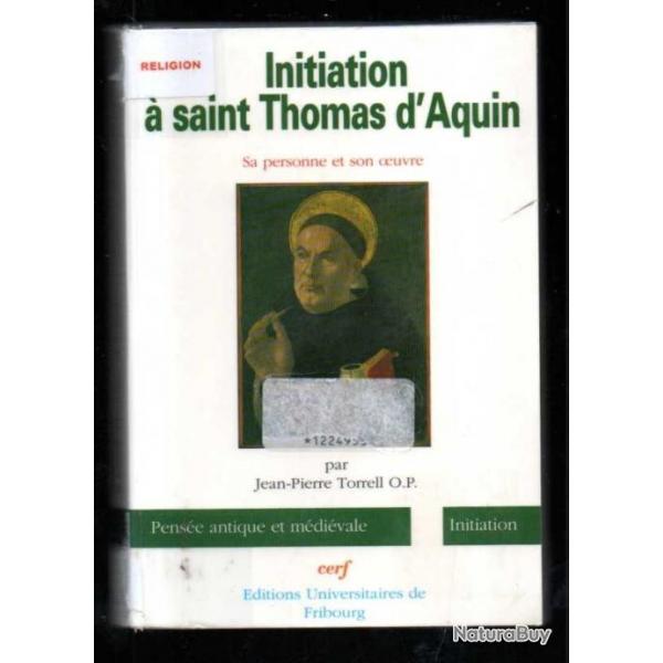 initiation  saint thomas d'aquin sa personne son oeuvre par jean pierre torrel