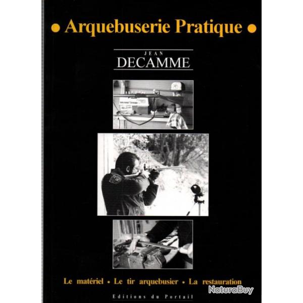 ARQUEBUSERIE PRATIQUE MATERIEL TIR RESTAURATION  PAR J. DECAMME