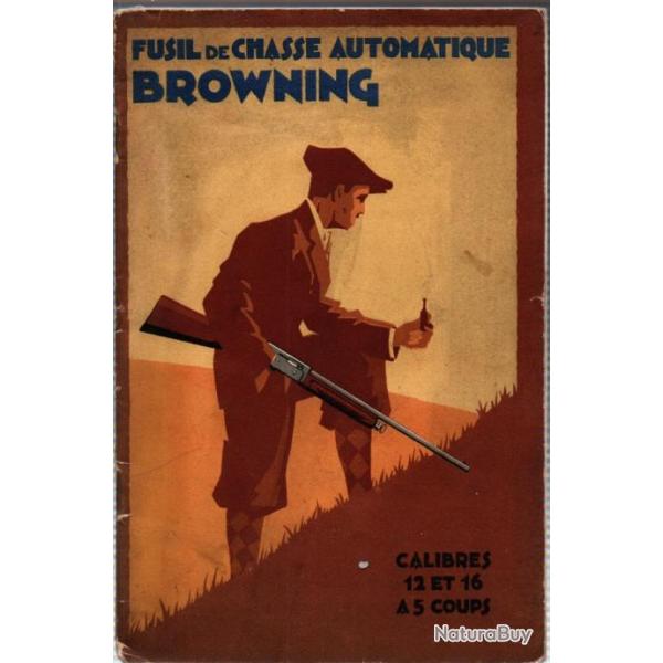 FUSIL DE CHASSE AUTOMATIQUE BROWNING  CALIBRES 12 ET 16 CATALOGUE 1929