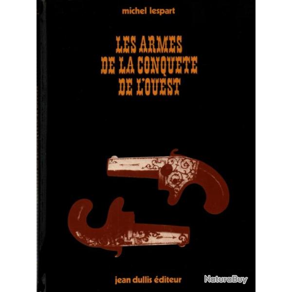 LES ARMES DE LA CONQUETE DE L OUEST  WESTERN COW-BOYS  PAR M. LESPART