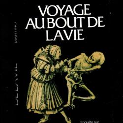 voyage au bout de la vie enquêtes sur les choses de la mort de bernard martino