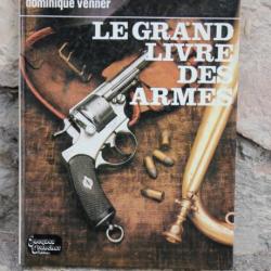 Dominique Venner - Le grand livre des armes