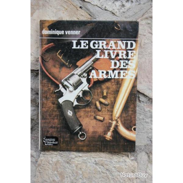 Dominique Venner - Le grand livre des armes