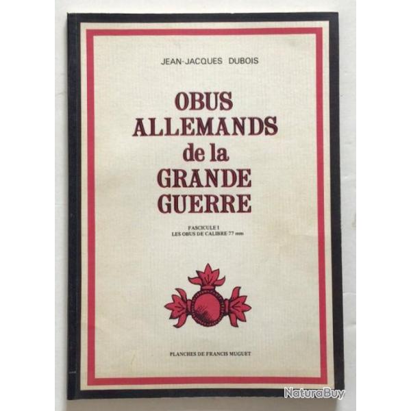 OBUS ALLEMANDS DE LA GRANDE GUERRE de J.J. DUBOIS