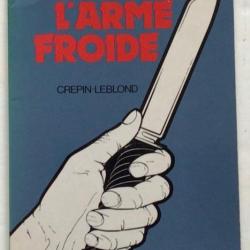 RARE LIVRE L'Arme froide -  de Lecoeur Gérard  Éditeur Crépin-Leblond