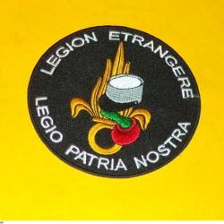 TISSU PATCH : LEGION ETRANGERE , LEGIO PATRIA NOSTRA  , DIAMETRE 9 CM , BON ETAT VOIR PHOTO . POUR T