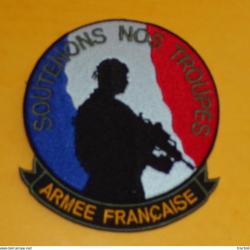 TISSU PATCH : SOUTENONS NOS TROUPES , ARMEE FRANCAISE   , DIAMETRE 9 CM , BON ETAT VOIR PHOTO . POUR