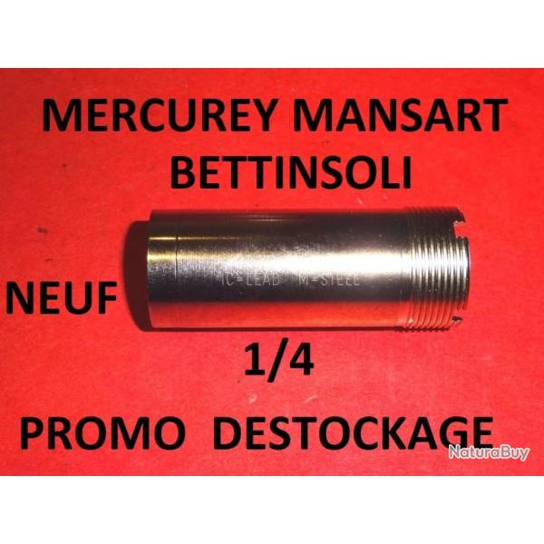 1/4 choke NEUF fusil BETTINSOLI / MERCUREY MANSART - VENDU PAR JEPERCUTE (b9806)