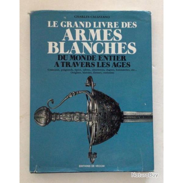 GRAND LIVRE DES ARMES BLANCHES DU MONDE de Calizzano Charles