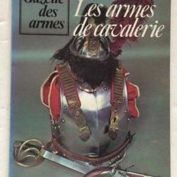 LIVRE Gazette des Armes Hors-série N°4 LES ARMES DE CAVALERIE - 1977