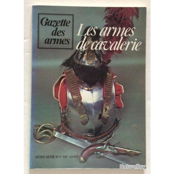 LIVRE Gazette des Armes Hors-srie N4 LES ARMES DE CAVALERIE - 1977