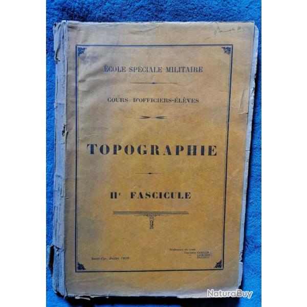 livre Ecole speciale Militaire TOPOGRAPHIE Fasc. II 258p.militaria arme 1919