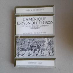 L'Amérique espagnole en 1800 vue par un savant allemand Humboldt