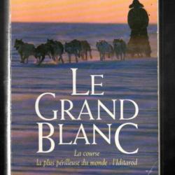 le grand blanc la course la plus périlleuse du monde l'iditarod par gary paulsen