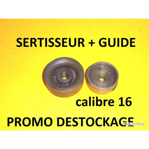 sertisseur + guide calibre 16 acier  9.00 Euros !!!!!!!!!!!!!!!!- VENDU PAR JEPERCUTE (J2A287)