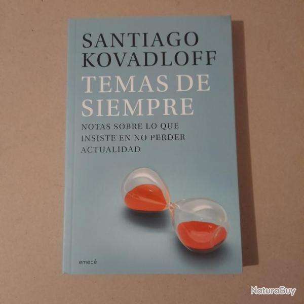 Temas de siempre. Notas sobre lo que insiste en no perder actualidad. Santiago Kovadloff - 2023