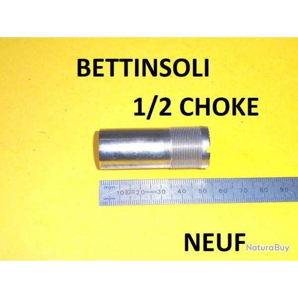 1/2 choke NEUF fusil BETTINSOLI calibre 12 (voir modle) - VENDU PAR JEPERCUTE (YO225)