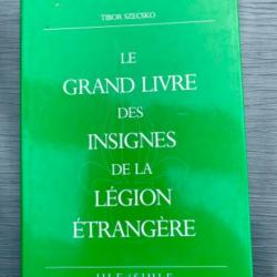 Le Grand livre des insignes de la légion étrangère