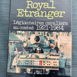 Royal Étranger, légionnaires cavaliers a combat 1921-1984