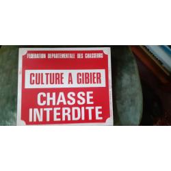 1 pancarte  Cultures a gibier  /chasse interdite  FDC