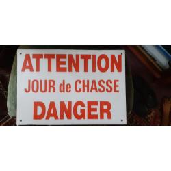 1 Pancarte ATTENTION  jours de chasse DANGER