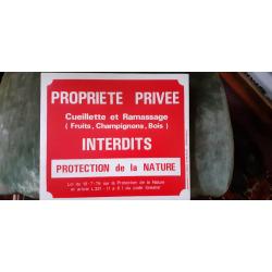 1 Pancarte Propriété privée  Cueillette et ramassage  interdit ...Protection de la nature