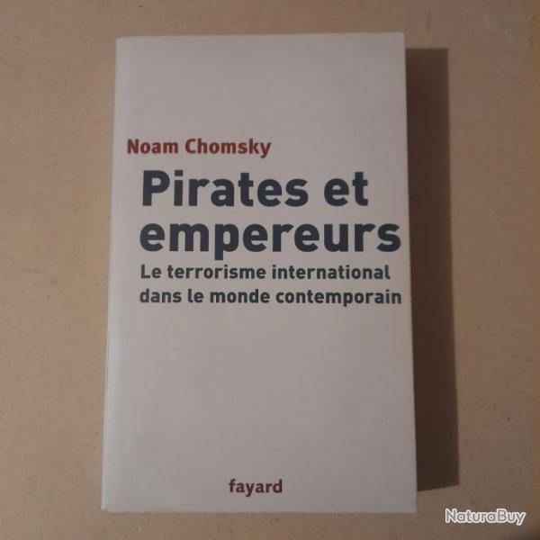 Pirates et empereurs : le terrorisme international dans le monde actuel - Noam Chomsky