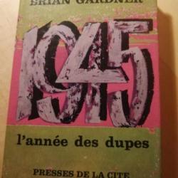 1945 : L'année des dupes