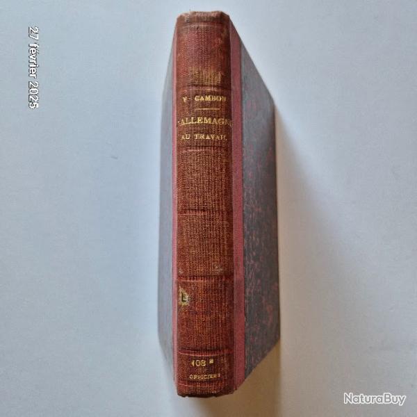 L'Allemagne Au Travail de Victor Cambon, 1915, et 20 planches en hors textes