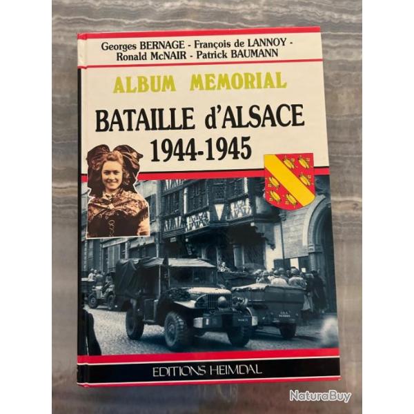 ALBUM MEMORIAL La bataille d'Alsace 1944-1945 Editions Heimdal Georges Bernage