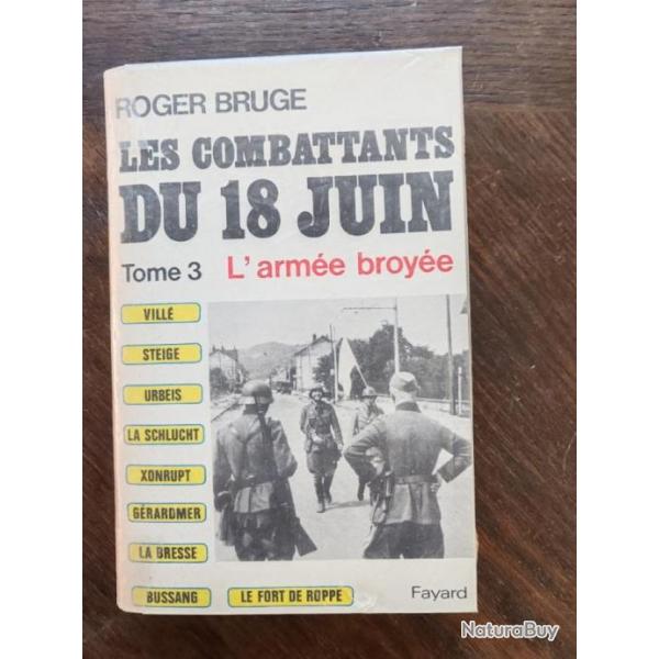 LIVRE LES COMBATTANTS DU 18 JUIN"L ARME BROYE"