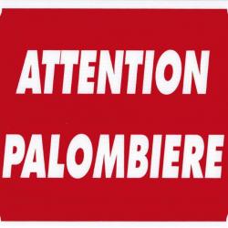 Panneau akilux ''Attention Palombière'' 30 x 25 cm