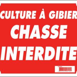 Panneau akilux ''Culture à gibier chasse interdite'' 30 x 25 cm