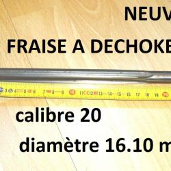 fraise à déchoker calibre 20 diamètre 16.10 mm NEUVE - VENDU PAR JEPERCUTE (GE136)