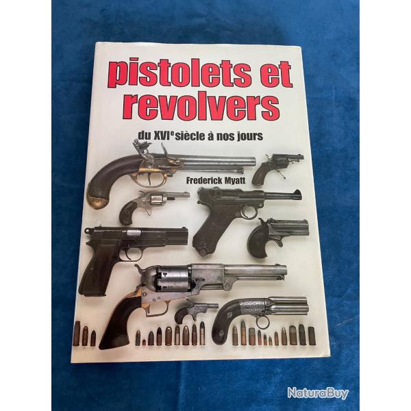 Pistolets et revolvers du XVIe sicle  nos jours