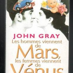 les hommes viennent de mars les femmes viennent de vénus john gray réédition j'ai lu bien être