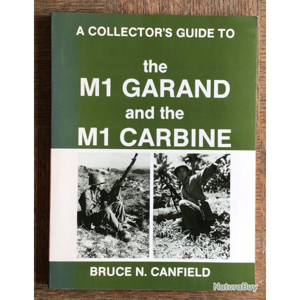 LIVRE A Collector's Guide to the M1 Garand and the M1 Carbine Canfield, Bruce N. Published by Andrew