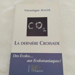 La dernière croisade des écolos aux ecolomaniaques Véronique anger