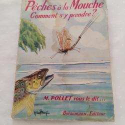 Pêches à la mouche comment s'y prendre,Mr Pollet vous le dit