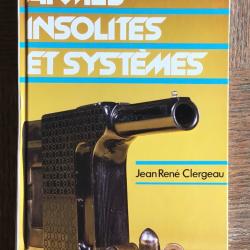 LIVRE Armes insolites et systèmes - Collection Prestige des armes. Clergeau Jean René